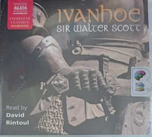 Ivanhoe written by Sir Walter Scott performed by David Rintoul on Audio CD (Unabridged)
